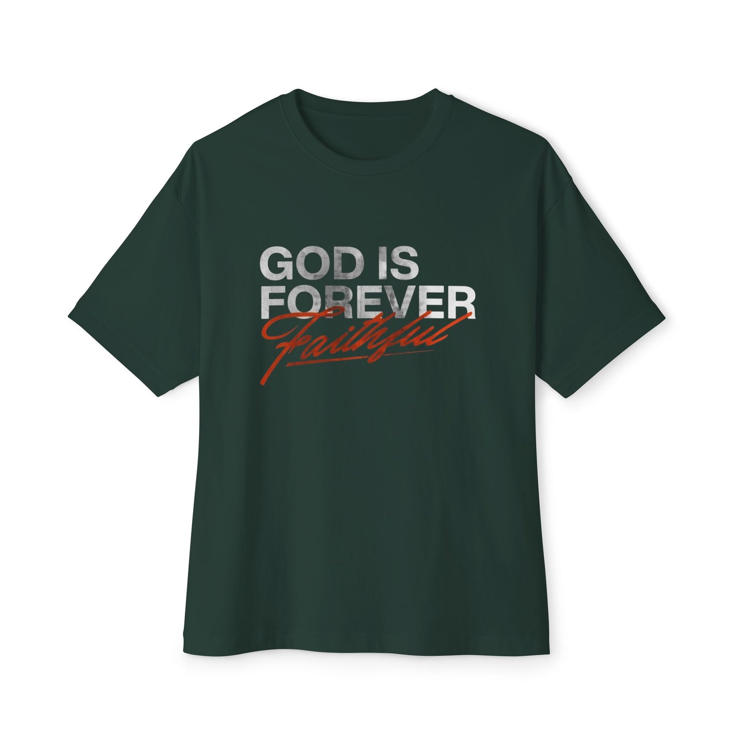 Faithful Oversized Tee - God is Forever