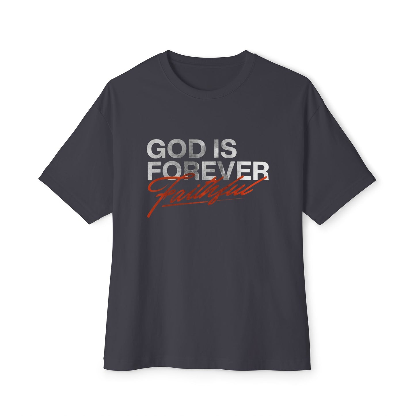 Faithful Oversized Tee - God is Forever