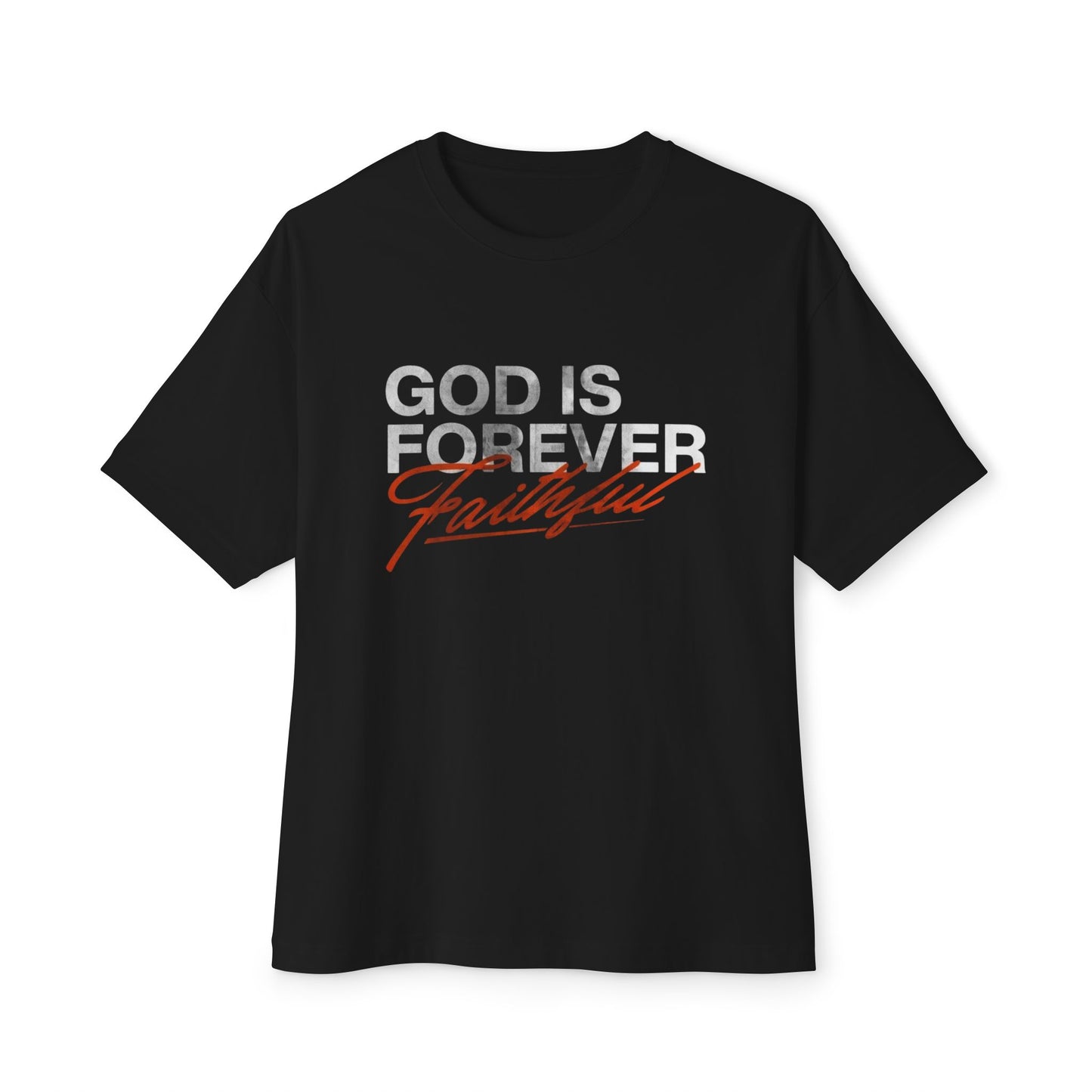Faithful Oversized Tee - God is Forever