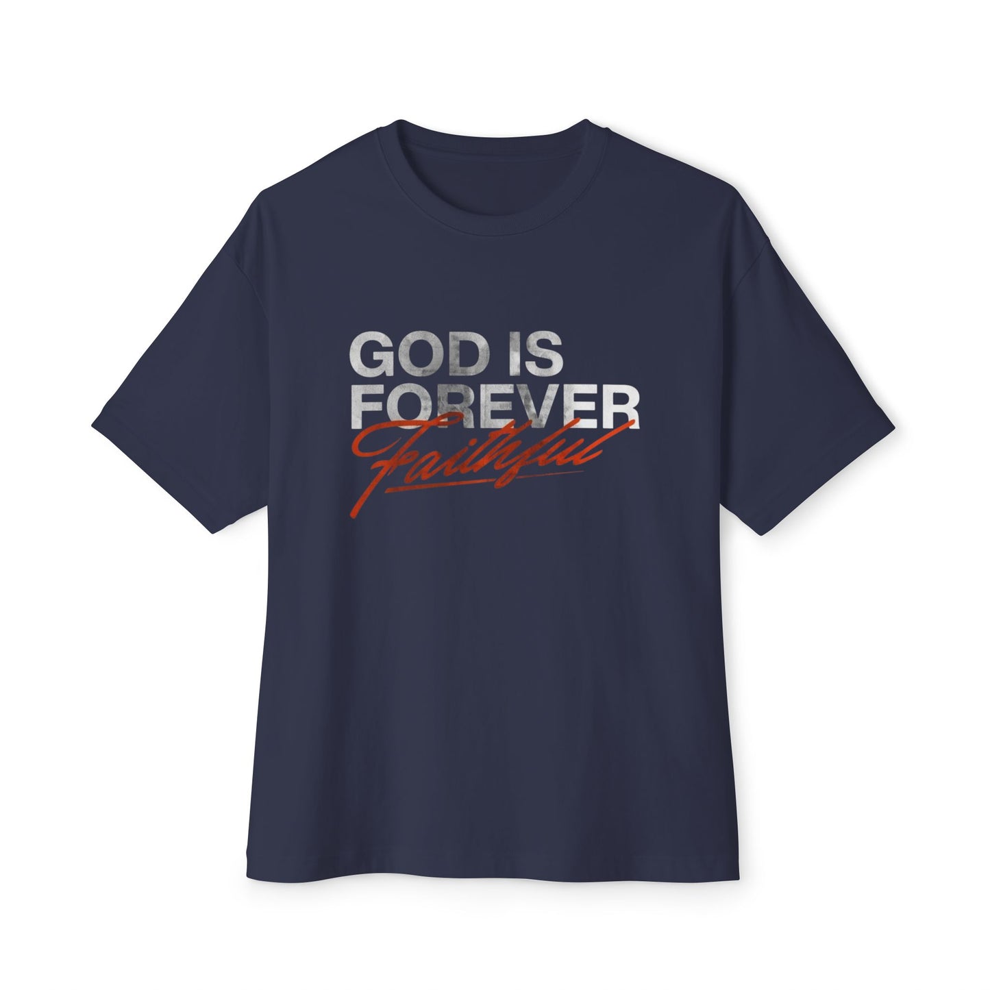 Faithful Oversized Tee - God is Forever