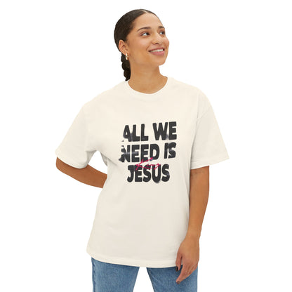 Faith-Inspired Oversized Tee - All We Need is Jesus