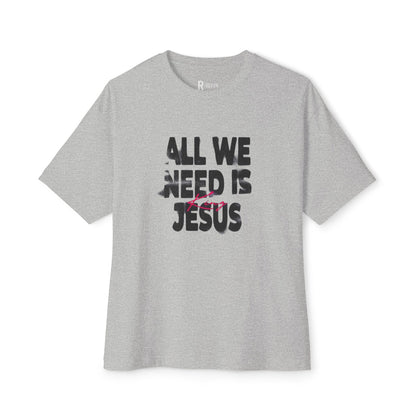 Faith-Inspired Oversized Tee - All We Need is Jesus