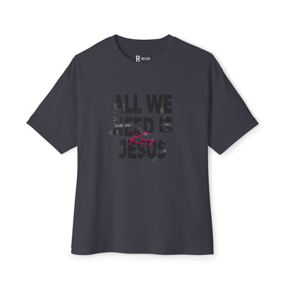Faith-Inspired Oversized Tee - All We Need is Jesus